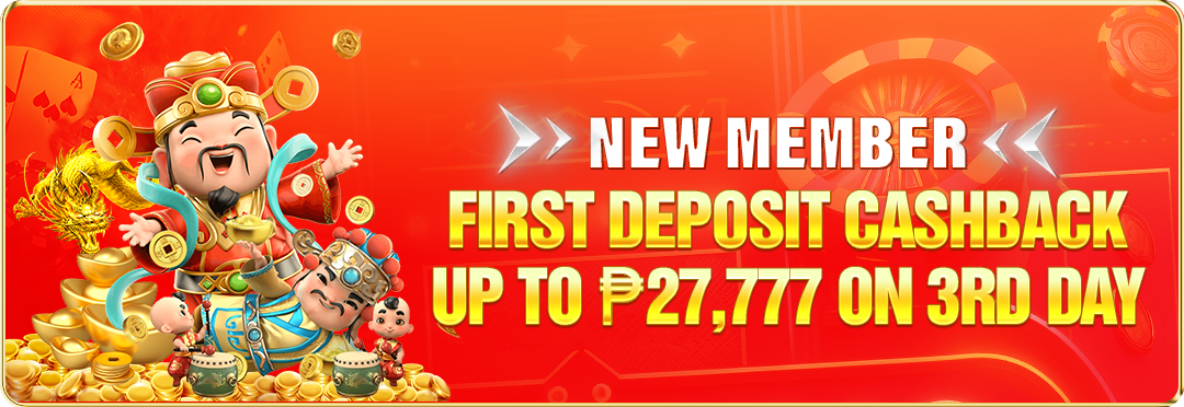 FIRST DEPOSIT CASHBACK UP TO P27,777 ON 3RD DAY